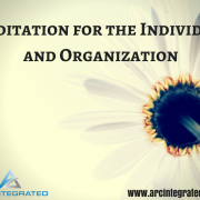 Meditation for the Individual and Organization - Arc Integrated