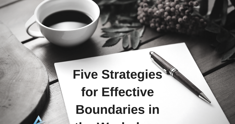 Five Strategies for Effective Boundaries in the Workplace - Arc Integrated
