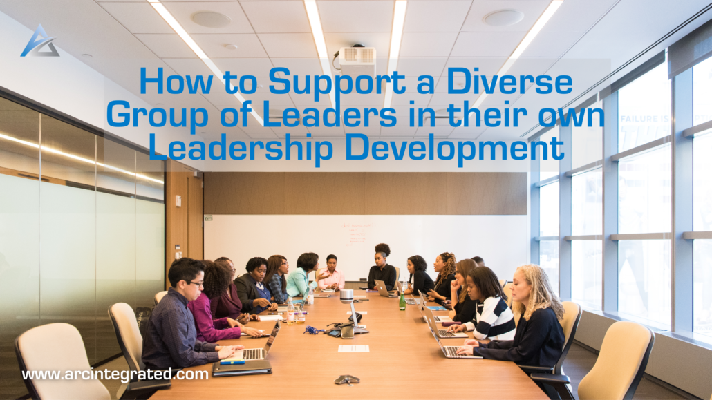 How to Support a Diverse Group of Leaders | Arc Integrated