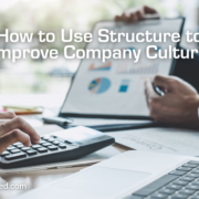 How to Use Structure to Improve Company Culture | Arc Integrated