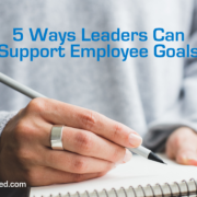 5 Ways Leaders Can Support Employee Goals | Arc Integrated