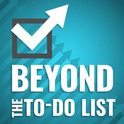 Beyond the To-Do List Podcast