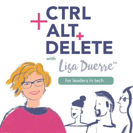 Ctrl Alt Delete with Lisa Duerre Podacst